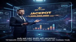 Xác suất nổ Jackpot Betvip